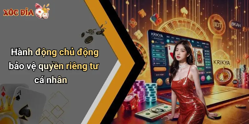 Hành động chủ động bảo vệ quyền riêng tư cá nhân