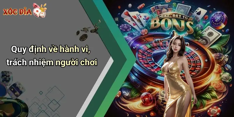 Quy định về hành vi, trách nhiệm người chơi