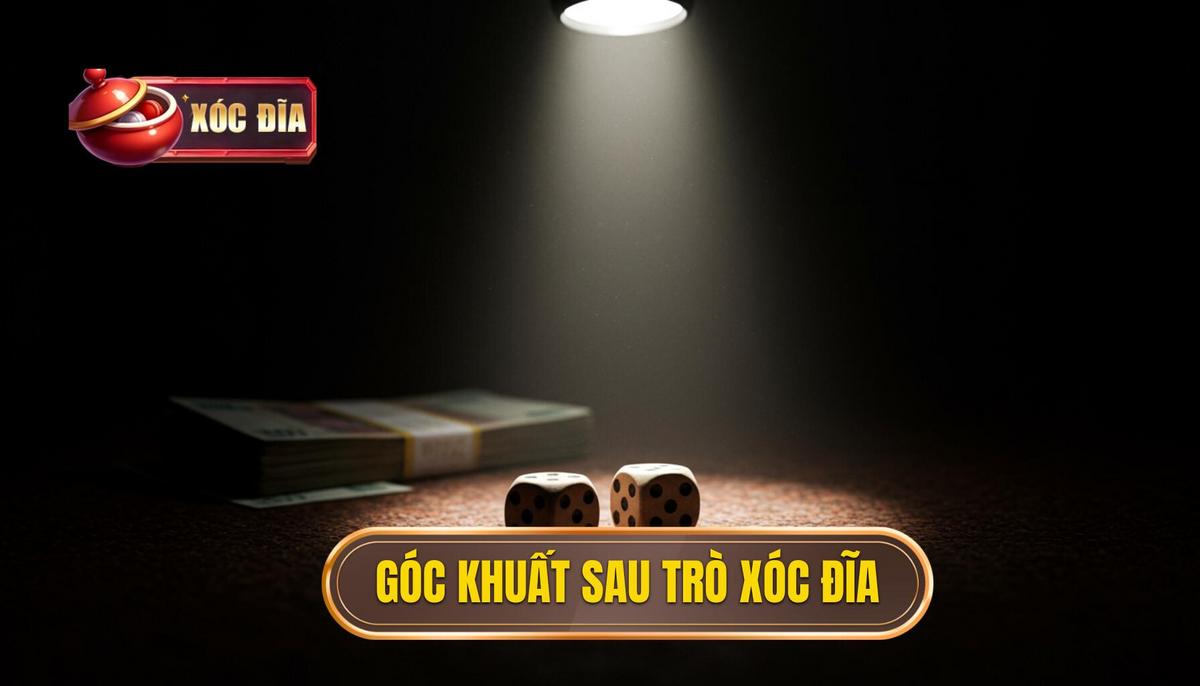 Góc khuất sau trò xóc đĩa