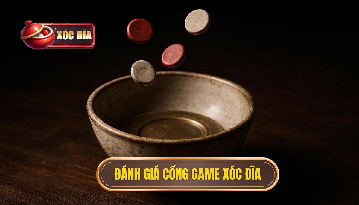 Tiêu Chí Vàng Đánh Giá Cổng Game Xóc Đĩa