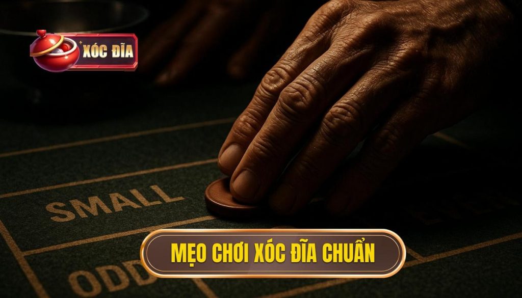 mẹo chơi xóc đĩa chuẩn